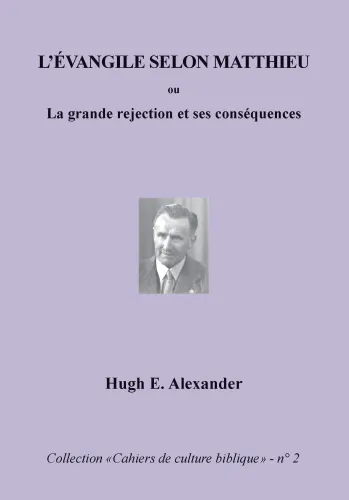 Evangile selon Matthieu (L') - La grande rejection et ses conséquences, Collection: cahiers de...
