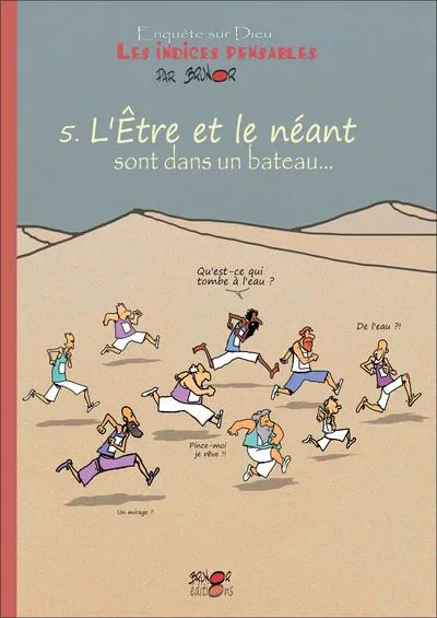 Être et le néant sont dans un bateau… [BD] (L') - Les Indices pensables t.5 - Enquête sur Dieu