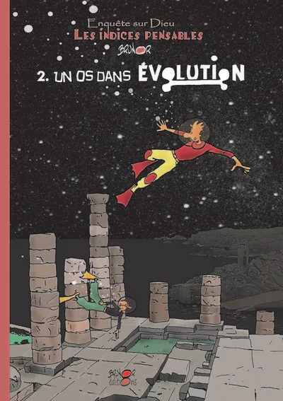 Un os dans l'évolution [BD] - Les Indices pensables t.2 - Enquête sur Dieu