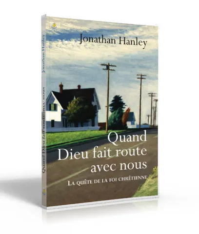 Quand Dieu fait route avec nous - La quête de la foi chrétienne