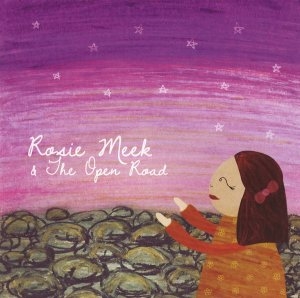 ROSIE MEEK AND THE OPEN ROAD CD