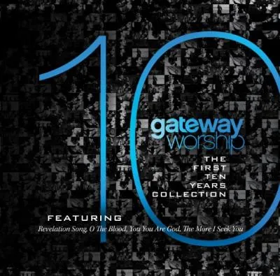 FIRST TEN YEARS COLLECTION (THE)- GATEWAY WORSHIP CD