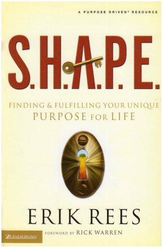SHAPE - FINDING FULFILLING YOUR UNIQUE PURPOSE FOR LIFE