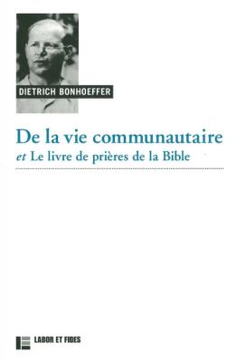 De la vie communautaire  - et Le Livre de prières de la Bible