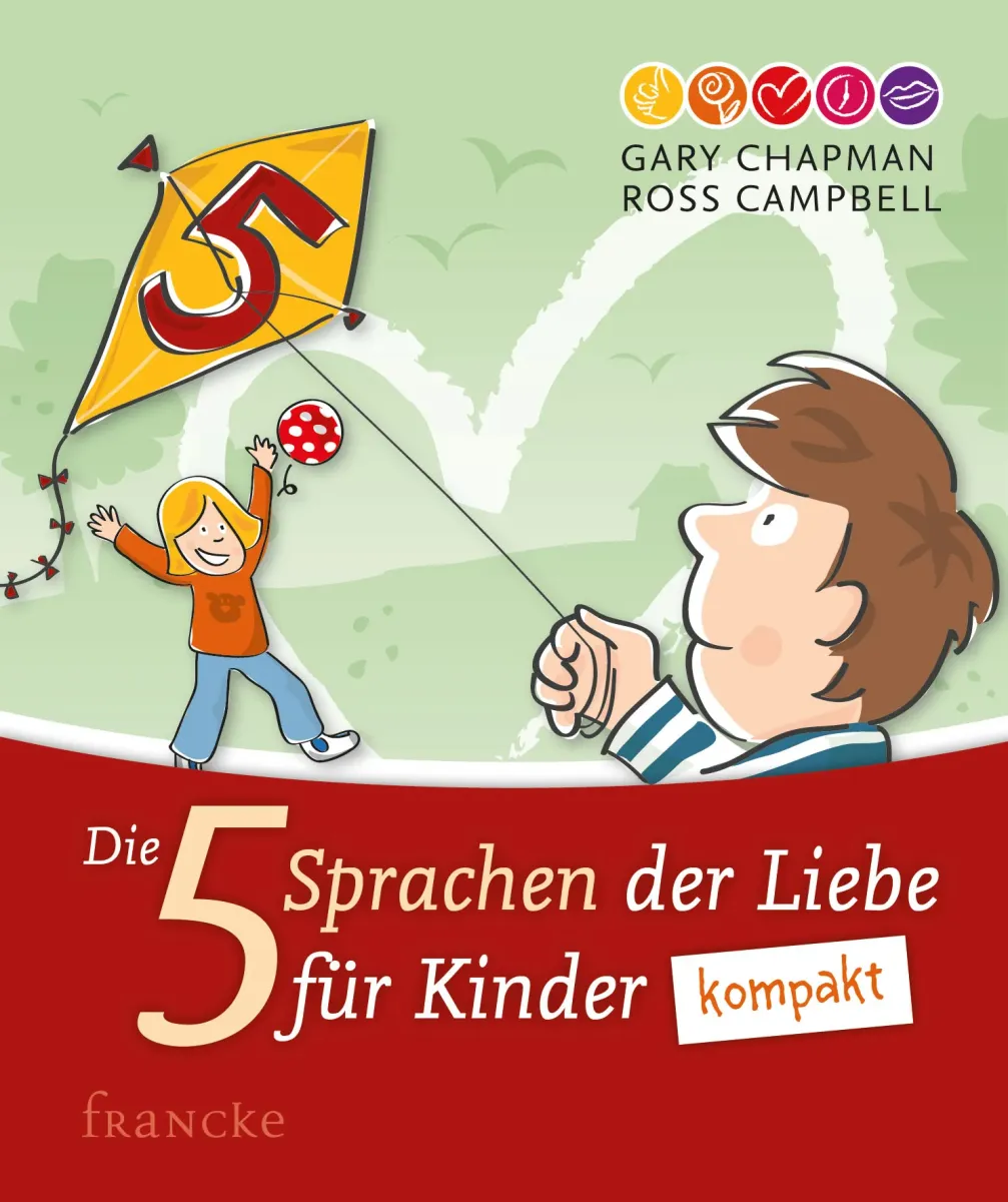 DIE FüNF SPRACHEN DER LIEBE FüR KINDER KOMPAKT
