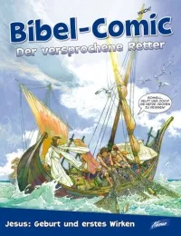 BIBEL-COMIC - DER VERSPROCHENE RETTER - JESUS: GEBURT UND ERSTES WIRKEN
