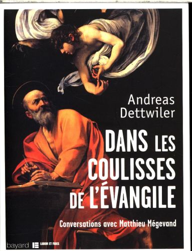 Dans les coulisses de L'Evangile - Conversations avec Matthieu Megevand