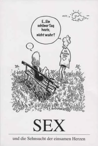 Sex und die Sehnsucht der einsamen Herzen