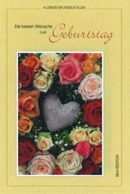 Die besten Wünsche zum Geburtstag - Kleines Grussbüchlein