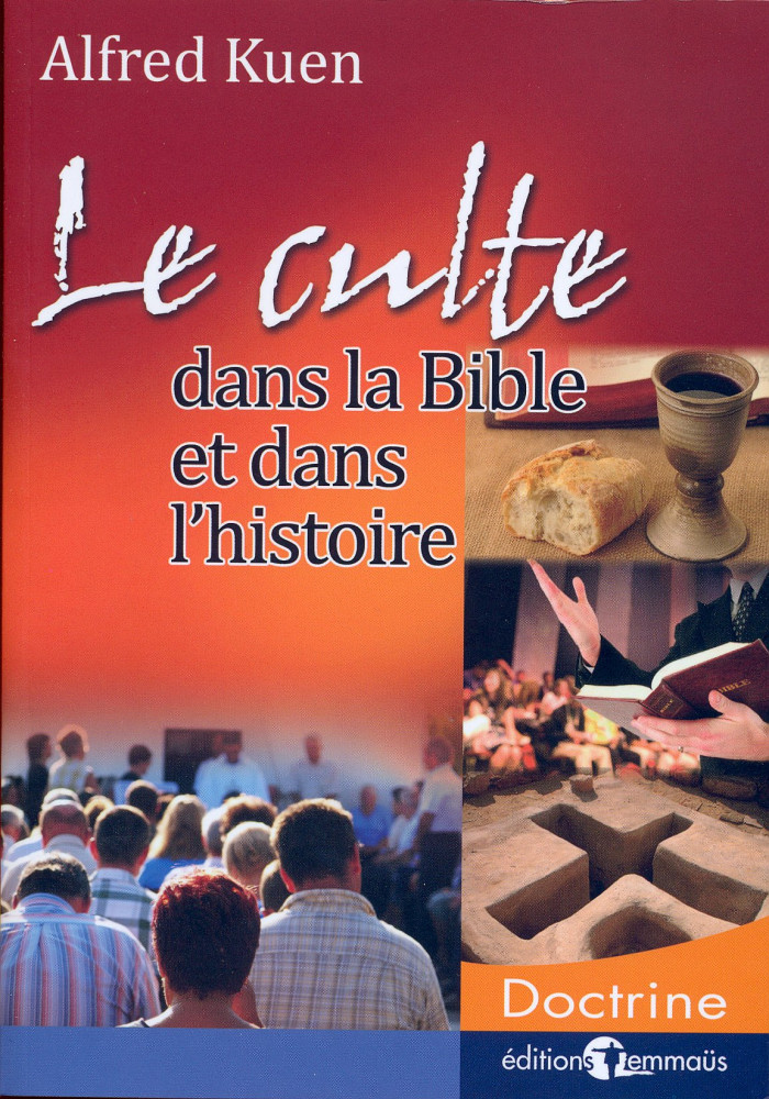 Culte dans la Bible et dans l'histoire (Le)