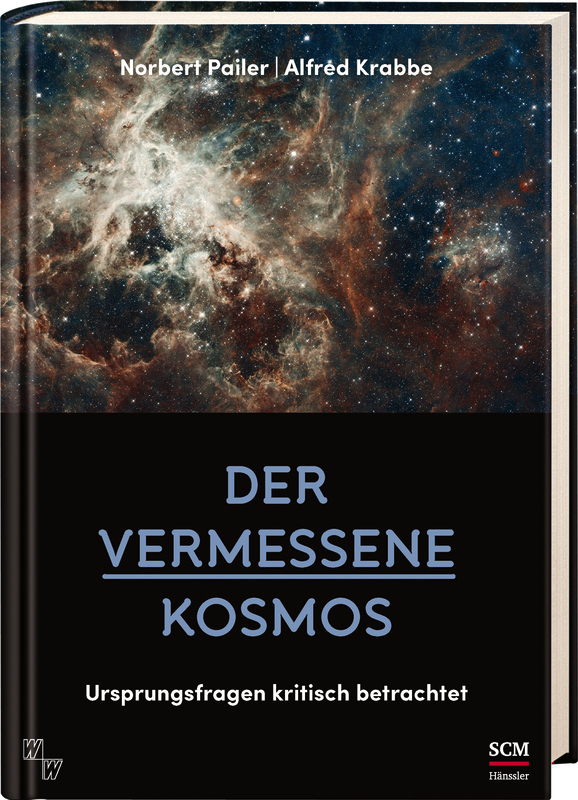 DER VERMESSENE KOSMOS - URSPRUNGFRAGEN KRITISCH BETRACHTET