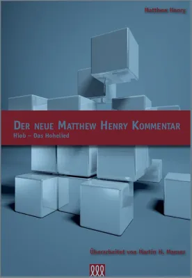 Der neue Matthew Henry Kommentar Hiob - Das Hohelied