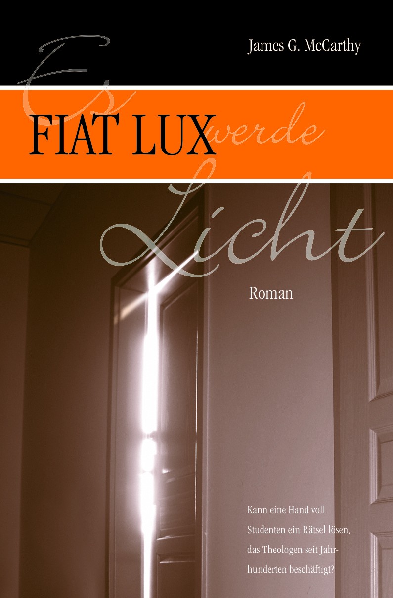 Fiat Lux - Kann eine Hand voll Studenten ein Rätsel lösen, das Theologen seit Jahrhunderten...
