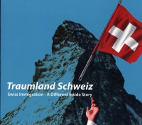TRAUMLAND SCHWEIZ - SWSS IMMIGRATION - A DIFFERENT INSIDE STORY
