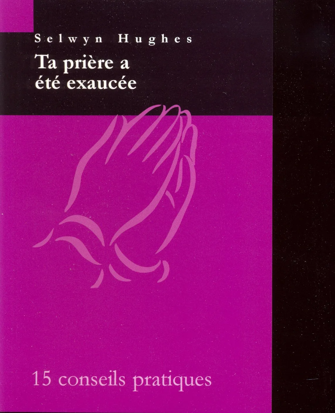 Ta prière a été exaucée