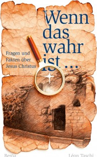 Wenn das wahr ist - Fragen und fakten über jesus christus