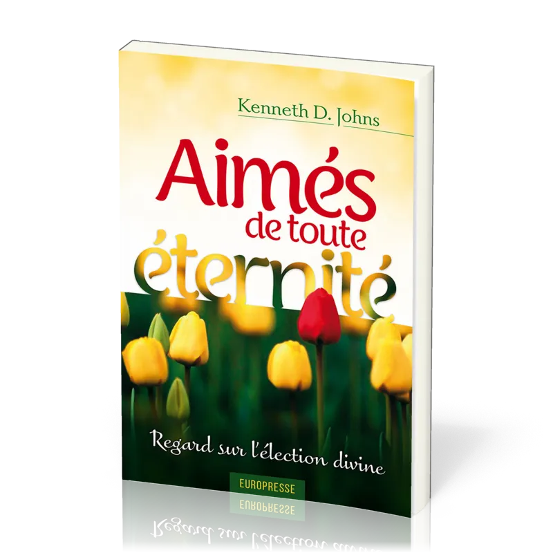Aimés de toute éternité - Regards sur l'élection divine