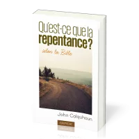 Qu'est-ce que la repentance? - selon la Bible