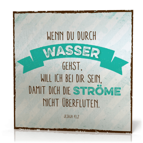 Metalltafel Wenn du durch… - 13 x 13 cm