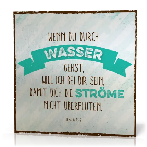 Metalltafel Wenn du durch… - 13 x 13 cm