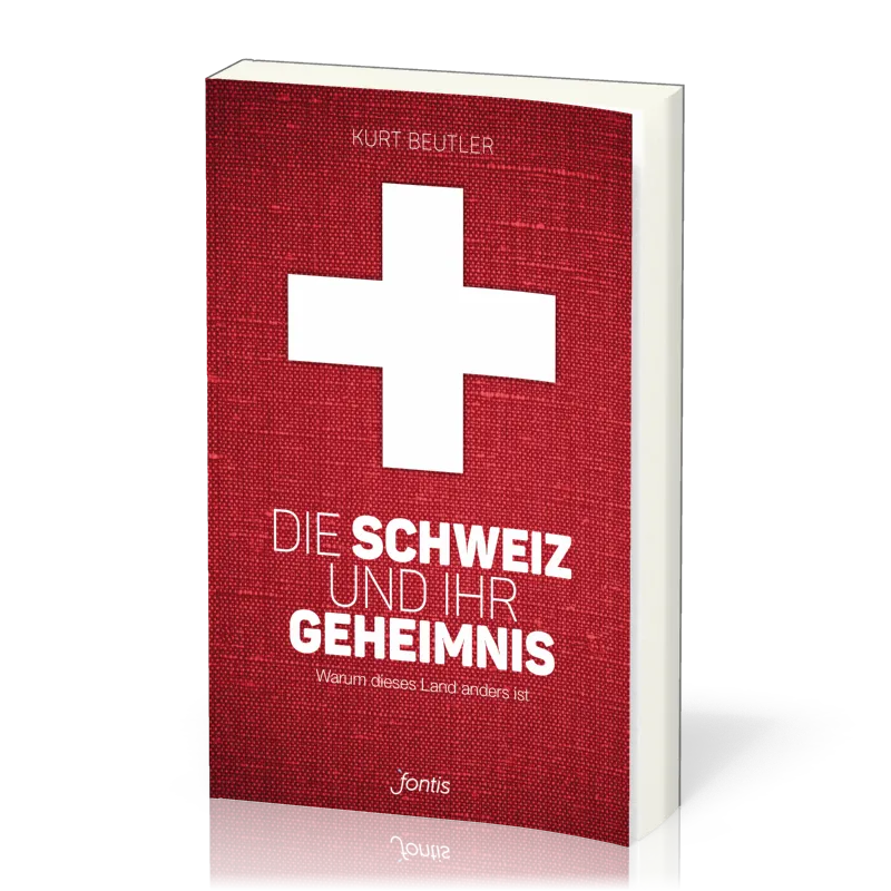 DIE SCHWEIZ UND IHR GEHEIMNIS - WARUM DIESES LAND ANDERS IST