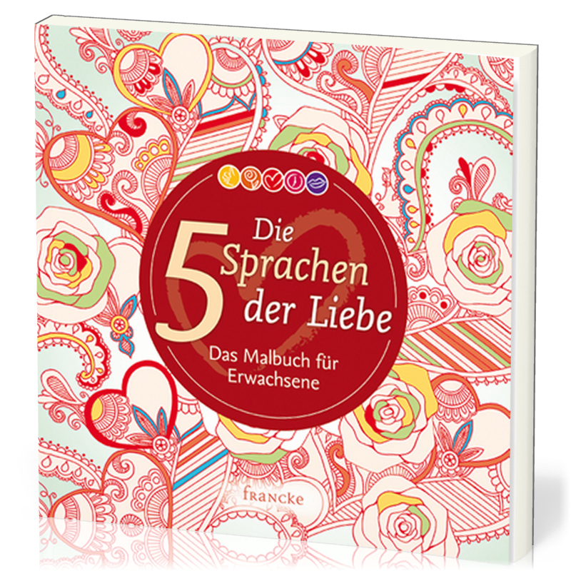 DIE FÜNF SPRACHEN DER LIEBE - MALBUCH FÜR ERWACHSENE