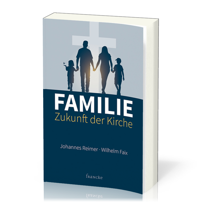 FAMILIE - ZUKUNFT DER KIRCHE