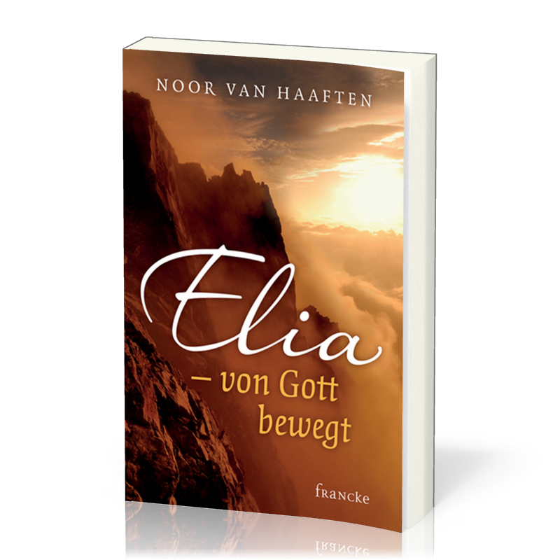 ELIA - VON GOTT BEWEGT