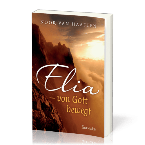 ELIA - VON GOTT BEWEGT