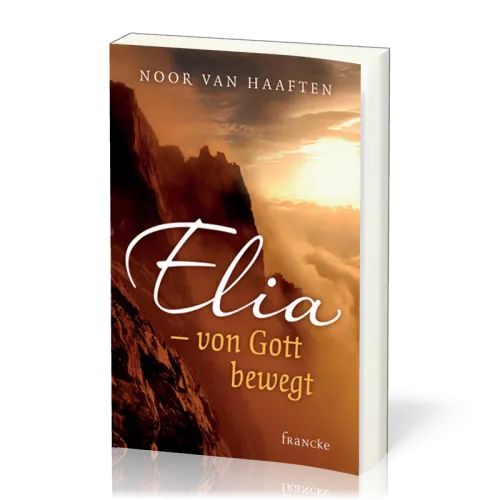 ELIA - VON GOTT BEWEGT