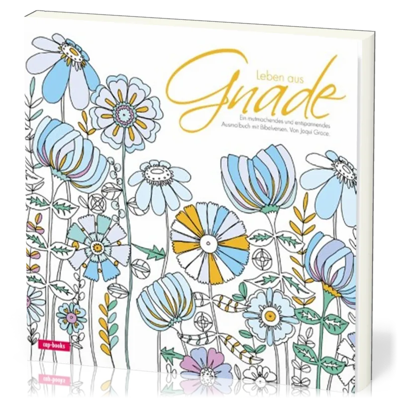 Leben aus Gnade - Ausmalbuch - Ein mutmachendes und entspannendes Ausmalbuch mit Bibelversen