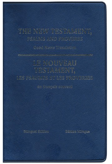 FRANZÖSICH-ENGLISCH NEUES TESTAMENT PSALMS & PROVERBS - FRANÇAIS COURANT-GOOD NEWS