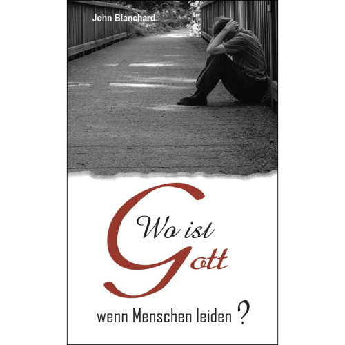 Wo ist Gott wenn Menschen leiden?