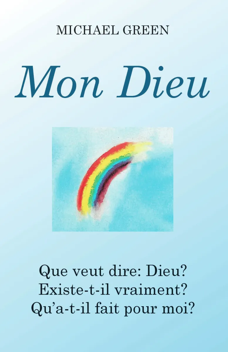 Mon Dieu - Que veut dire: Dieu? existe-t-il vraiment? qu'a-t-il fait pour moi? - ePub