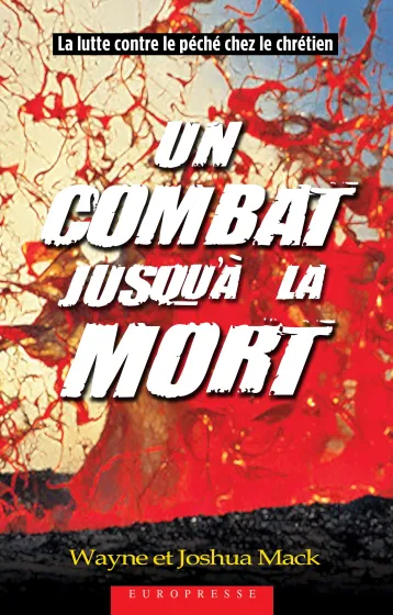 Un combat jusqu'à la mort - La lutte contre le péché chez le chrétien