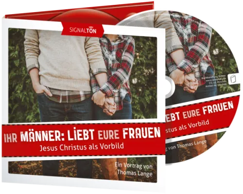 Ihr Männer, liebt eure Frauen - Jesus Christus als Vorbild - CD