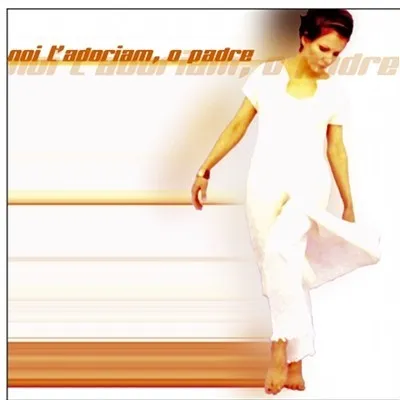 Noi t'adoriam o padre [MP3]