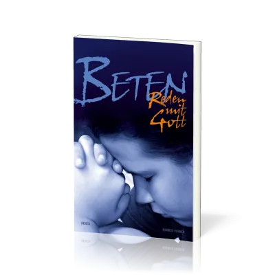 BETEN - REDEN MIT GOTT
