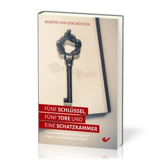 Fünf Schlüssel, fünf Tore und eine Schatzkammer - Überraschende Entdeckungen im Lieder und...