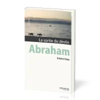 Abraham - la sortie du destin