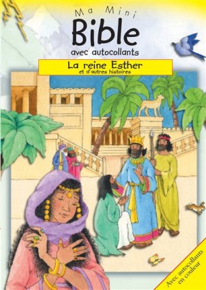 Reine Esther (La) - Ma mini Bible avec autocollants