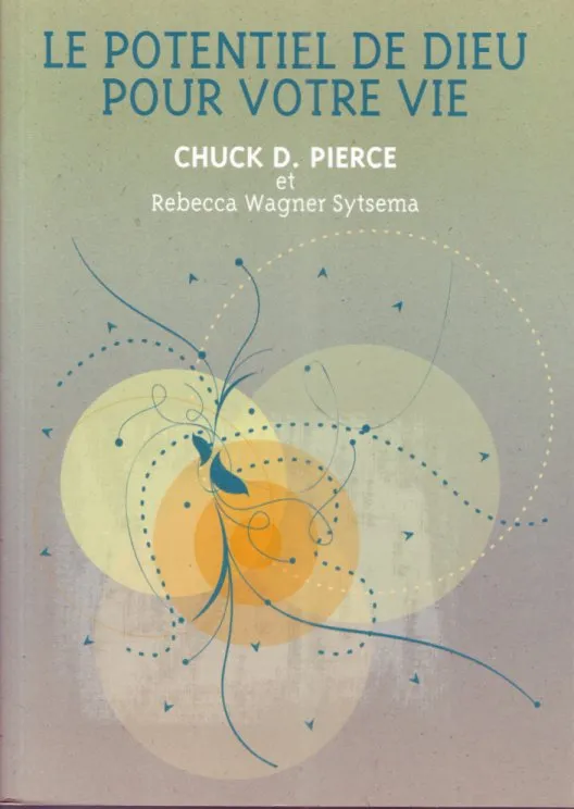 Potentiel de Dieu pour votre vie (Le) - Vivre pleinement la création de Dieu