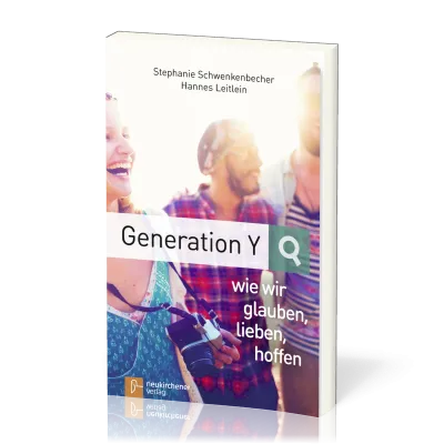 Generation Y - wie wir glauben, lieben, hoffen