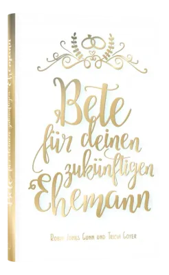 Bete für deinen zukünftigen Ehemann