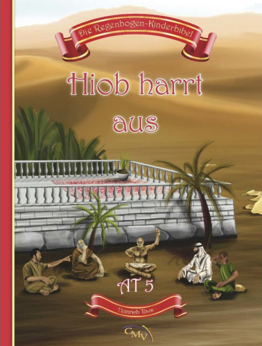 Hiob harrt aus - AT5 - Die Regenbogen-Kinderbibel
