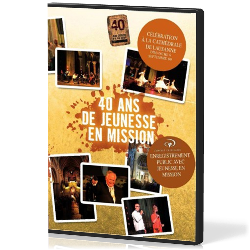 40 ANS DE JEUNESSE EN MISSION [DVD] - CÉLÉBRATION À LA CATHÉDRALE DE LAUSANNE