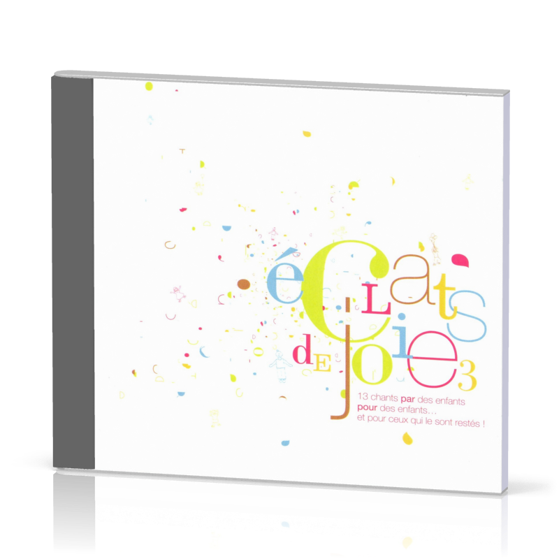 Éclats de joie 3 [CD, 2007] - 13 chants pour enfants