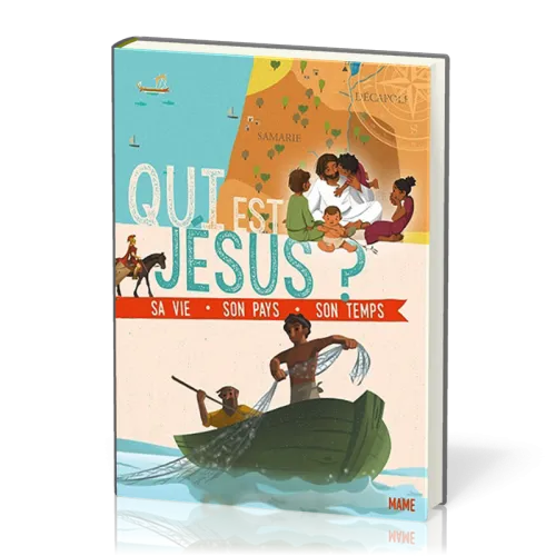 Qui est Jésus? - Sa vie - Son pays - Son temps