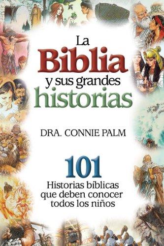 BIBLIA Y SUS GRANDES HISTORIAS (LA)