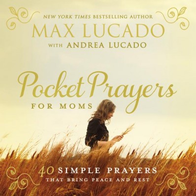 Pocket Prayers For Moms - 40 Simple Prayers That Bring Peace And Rest